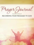 Prayer Journal di Speedy Publishing Llc edito da One True Faith