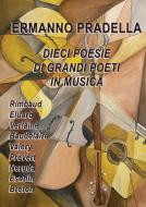 Dieci poesie di grandi poeti in Musica di Ermanno Pradella edito da Lulu.com