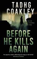 Before He Kills Again di Tadhg Coakley edito da The Mercier Press Ltd
