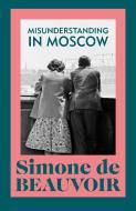 Misunderstanding In Moscow di Simone de Beauvoir edito da Vintage Publishing