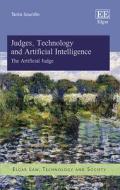 Judges, Technology And Artificial Intelligence di Tania Sourdin edito da Edward Elgar Publishing Ltd