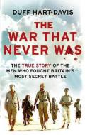 War That Never Was di Duff Hart-Davis edito da Century