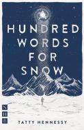 A Hundred Words for Snow di Tatty Hennessy edito da NICK HERN BOOKS