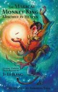 The Magical Monkey King: Mischief in Heaven di Ji-Li Jiang edito da SHENS BOOKS