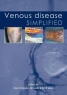 Venous Disease Simplified di H. Davies edito da TFM Publishing Ltd