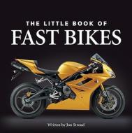 The Little Book Of Fast Bikes di Jon Stroud edito da G2 Entertainment Ltd
