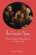 The Female Ruse di Rachel Adelman edito da Sheffield Phoenix Press Ltd
