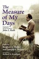 The Measure of My Days di Joseph S. Miller edito da CASCADIA PUB