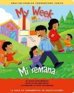 My Week/Mi Semana di Gladys Rosa-Mendoza edito da Me+mi Publishing