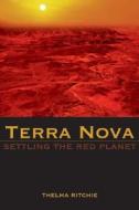 Terra Nova: Settling the Red Planet di Thelma Ritchie edito da Tate Publishing & Enterprises