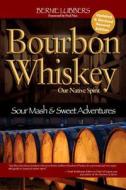Bourbon Whiskey di Bernie Lubbers edito da Blue River Press
