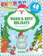 Warm & Busy Holidays di Clever Publishing edito da CLEVER PUB