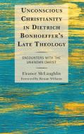 Unconscious Christianity In Dicb di Eleanor McLaughlin edito da Rowman & Littlefield