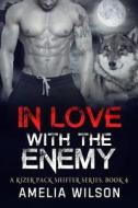 In Love with the Enemy di Amelia Wilson edito da Createspace Independent Publishing Platform