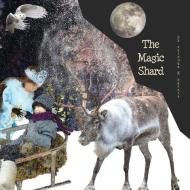 THE MAGIC SHARD di LISA KENNEY edito da LIGHTNING SOURCE UK LTD