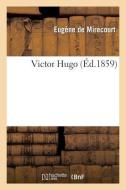Victor Hugo di Eugene De Mirecourt edito da Hachette Livre - Bnf