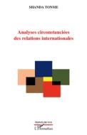 Analyses circonstanciées des relations internationales di Jean-Claude Shanda Tonme edito da Editions L'Harmattan