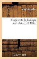 Fragments de biologie cellulaire di Kunstler-J edito da HACHETTE LIVRE