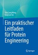 Ein praktischer Leitfaden für Protein Engineering di Tuck Seng Wong, Kang Lan Tee edito da Springer-Verlag GmbH