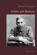 Galdós and Medicine di Michael W. Stannard edito da Lang, Peter