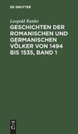 Geschichten der romanischen und germanischen Völker von 1494 bis 1535, Band 1 di Leopold Ranke edito da De Gruyter