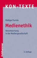 Medienethik: Verantwortung in Der Mediengesellschaft di Rudiger Funiok edito da Kohlhammer