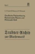 Gaußsche Flächentheorie, Riemannsche Räume und Minkowski-Welt di C. F. Gauß, H. Minkowski, B. Riemann edito da Springer Vienna