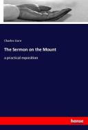 The Sermon on the Mount di Charles Gore edito da hansebooks