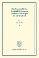 Das österreichische Staatsschuldenwesen von seinen Anfängen bis zur Jetztzeit di Max Reinitz edito da Duncker & Humblot
