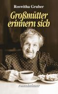 Großmütter erinnern sich di Roswitha Gruber edito da Rosenheimer Verlagshaus