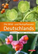 Die Wild- und Nutzpflanzen Deutschlands di Ruprecht Düll, Herfried Kutzelnigg edito da Quelle + Meyer