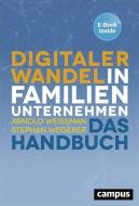 Digitaler Wandel in Familienunternehmen di Arnold Weissman, Stephan Wegerer edito da Campus Verlag GmbH