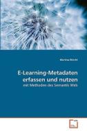 E-Learning-Metadaten erfassen und nutzen di Martina Weicht edito da VDM Verlag