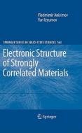 Electronic Structure of Strongly Correlated Materials di Vladimir Anisimov, Yuri Izyumov edito da Springer Berlin Heidelberg