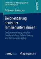 Zielorientierung deutscher Familienunternehmen di Philipp Stietencron edito da Springer Fachmedien Wiesbaden