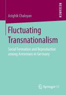 Fluctuating Transnationalism di Astghik Chaloyan edito da Springer Fachmedien Wiesbaden