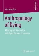 Anthropology of Dying di Mira Menzfeld edito da Springer-Verlag GmbH