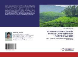 Vanasamrakshna Samithi and Eco-Development in Naniyala Kuppam di Katamreddy Shamatha edito da LAP Lambert Academic Publishing