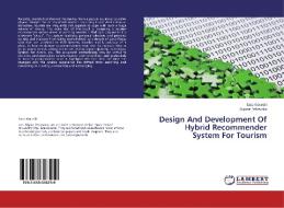 Design And Development Of Hybrid Recommender System For Tourism di Saso Koceski, Biljana Petrevska edito da LAP Lambert Academic Publishing