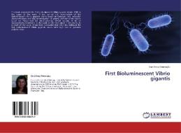 First Bioluminescent Vibrio Gigantis di Ersoy Omeroglu Esra edito da Lap Lambert Academic Publishing