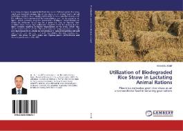Utilization of Biodegraded Rice Straw in Lactating Animal Rations di Ahmed E. Kholif edito da LAP Lambert Academic Publishing