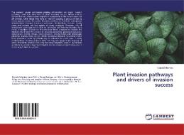 Plant invasion pathways and drivers of invasion success di Donald Mlambo edito da LAP Lambert Academic Publishing