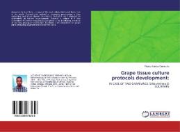 Grape tissue culture protocols development: di Fikadu Kumsa Gemechu edito da LAP Lambert Academic Publishing