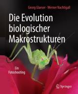 Die Evolution biologischer Makrostrukturen di Georg Glaeser, Werner Nachtigall edito da Springer-Verlag GmbH