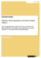Mergers and Acquisitions zwischen Family Offices di Christian Binder edito da GRIN Verlag