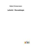 Leibnitz´ Monadologie di Robert Zimmermann edito da Outlook Verlag