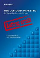 New Customer Marketing di Andrea Weiss edito da Books on Demand