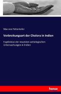 Verbreitungsart der Cholera in Indien di Max Von Pettenkofer edito da hansebooks