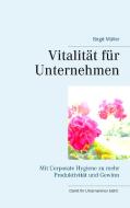 Vitalität für Unternehmen di Birgit Müller edito da Books on Demand