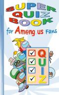 Super Quiz Book for Am@ng.us Fans di Ricky Roogle edito da Books on Demand